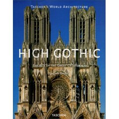 Binding, Gunther: High Gothic: The Age of the Great Cathedrals