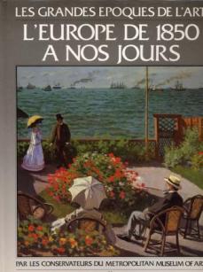 Tinterow, Gary: L'europe de 1850 a nos jours.    1850    