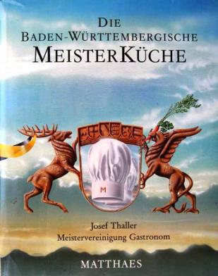 Thaller, Josef: Die Baden-Wurttembergische MeisterKuche