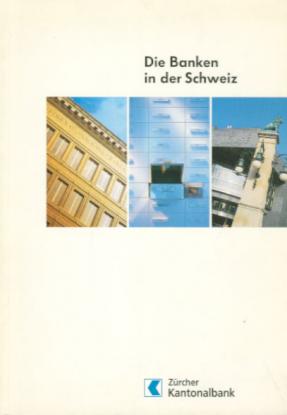 Schelhammer, Carlo: Die Banken in der Schweiz:   