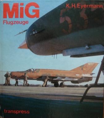 Eyermann, K.H.: Mig Flugzeuge