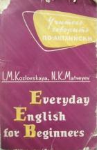 Kozlovskaya, I.M.; Matveyev, N.K.: Everyday English for beginners