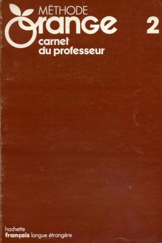 Reboullet, Andre; Mcbride, Nicole; Olivieri, Michael  .: Methode Orange 2. Carnet du professeur