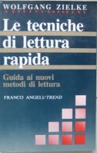 Zielke, Wolfgang: Le tecniche di lettura rapida. Guida ai nuovi metodi di lettura