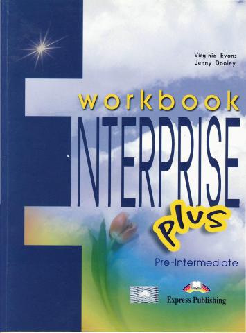 Evans, Virginia; Dooley, Jenny: Enterprise plus. Pre-intermediate. Workbook