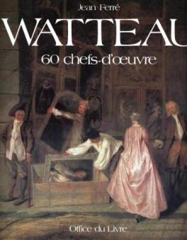 Ferre, Jean: Watteau. 60 chefs - d'oeuvre