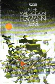 Hesse, Hermann: If the War Goes On...