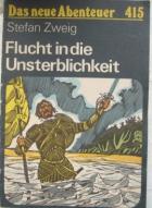 Zweig, Stefan: Flucht in die Unsterblichkeit