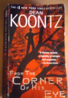 Koontz, Dean: From the corner of his eye