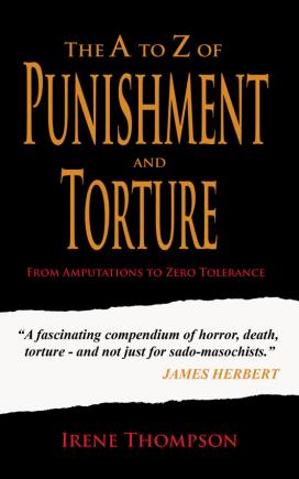 Thompson, Irene: The A to Z Punishment and Torture: From Amputations to Zero Tolerance