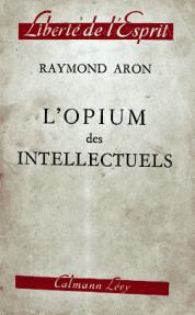 Aron, Raymond: L'opium des intellectuels