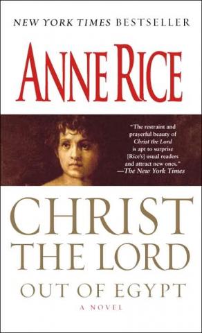 Rice, Anne: Christ the Lord. Out of Egypt