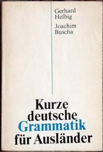 Buscha, Joachim; Helbig, Gerhard: Kurze deutsche Grammatik Fur Auslander
