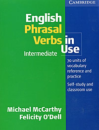 Mccarthy, M.; O'Dell, F.: English Phrasal Verbs in Use: Intermediate