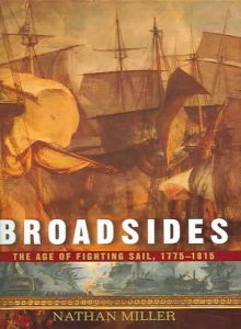 Miller, Nathan: Broadsides: the age of fighting sail, 1775-1815