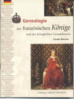 Wenzler, Claude:    Genealogie der franzoesischen Koenige