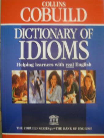 Sinclair, John: Collins Cobuild. Dictionary of Idioms