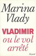 Vlady, Marina: Vladimir ou le vol arrete