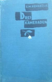 Remarque, Erich Maria; : Drei kameraden.  