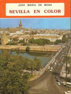 Mena, Iose Maria De: Sevilla en color
