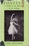 Monahan, James: Fonteyn. A Study of the Ballerina in her Setting