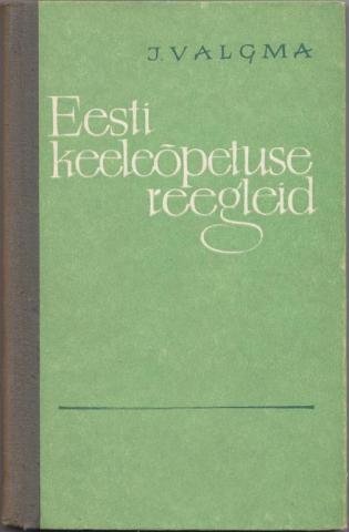 Valgma, J.: Eesti keeleopetuse reegleid