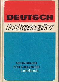 Autorenkollektiv: Deutsch intensiv. Grundkurs fur Auslander. Deutsch - Englisch - Franzosisch - Ungarisch - Arabisch