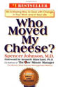 Johnson, Spencer: Who Moved My Cheese? An Amazing Way to Deal with Change in Your Work and in Your Life