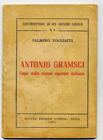Togliatti, Palmiro: Antonio Gramsci capo della classe operaria italiana