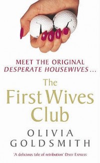 Goldsmith, Olivia: The first wives club
