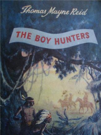 Mayne Reid, Thomas: The Boy Hunters