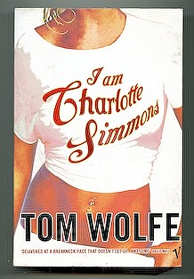 Wolfe, Tom: I am Charlotte Simmons /  -  