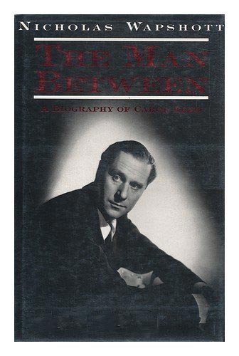 Wapshott, N.: The Man Between: A biography of Carol Reed