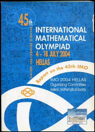 [ ]: 45th International Mathematical Olympiad July 2004. Report on the 45th IMO