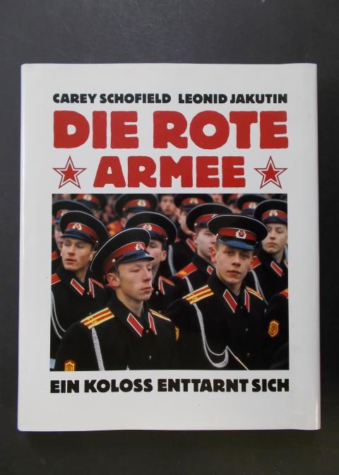 Schofield, Carey: Die Rote Armee. Ein Koloss enttarnt sich