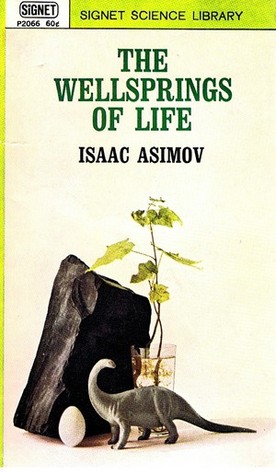 Asimov, Isaac: The Wellsprings of Life