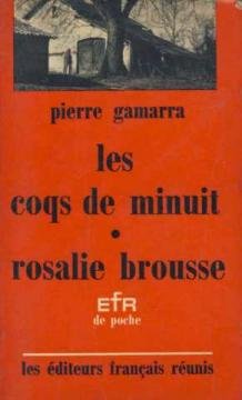 Gamarra, Pierre: Les coqs de minuit. Rosalie Brousse