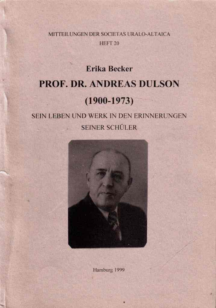 Becker, Erika: Prof. Dr. Andreas Dulson (1900-1973). Sein Leben und Werk in den Erinnerungen seiner Schuler