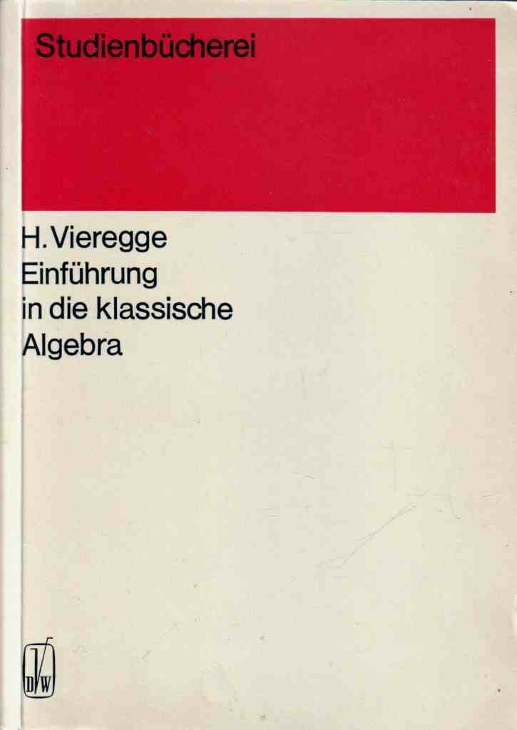 Vieregge, H.: Einfurung in die klassische Algebra