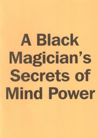 Matthews, D.V: A Black Magician's Secrets of Mind Power