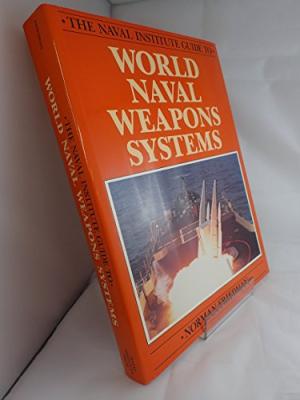 Friedman, Norman: The Naval Institute guide to naval weapons systems