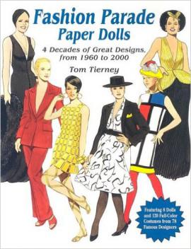 Tierney, Tom: Fashion Parade Paper Dolls 4 Decades of Great Designs, from 1960 to 2000