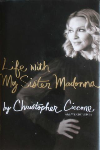 Ciccone, Christopher: Life with my sister Madonna