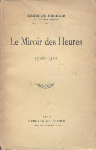 Regnie, Henri De: Le Miroir des heures. 1906-1910