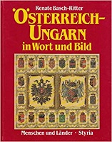 Basch-Ritter, Renate: Osterreich-Ungarn in Wort und Bild: Menschen und Lander