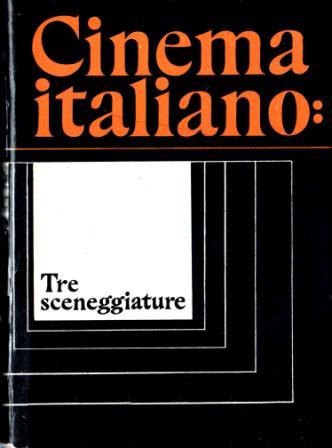 . , ..: Cinema italian: Tre sceneggiature.  :  
