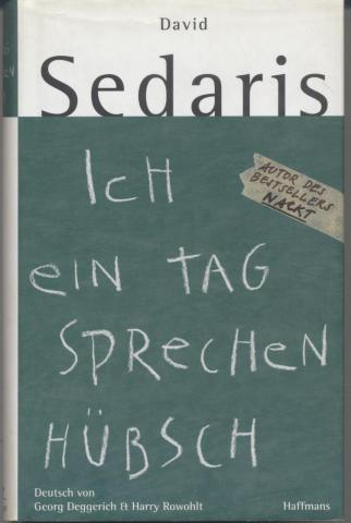 Sedaris, David: Ich ein Tag sprechen hubsch