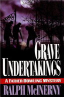 Mcinerny, Ralph: Grave Undertakings. A Father Dowling Mystery