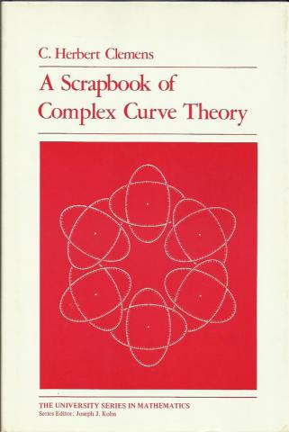 Herbert Clemens, C.: A Scrapbook of Complex Curve Theory