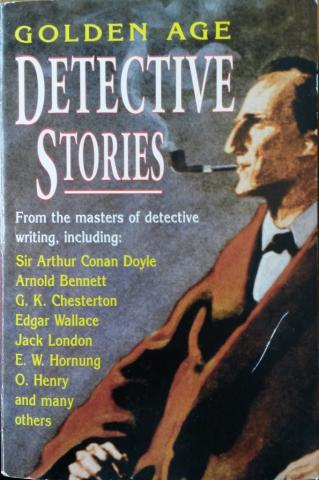 Doyle, A.C.; Bennet, A.; Chesterton, G.K.  .: Golden Age of Detective Stories